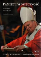Pamięć i wdzięczność Adam Bujak