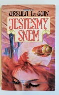 Jesteśmy snem - Ursula K. Le Guin