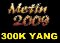 Metin2009 - 300K YANG 300.000 YANGÓW YANGI MT 2009 START [01.02.2025]