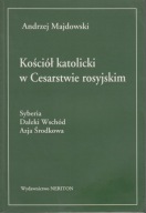 Kościół katolicki w Cesarstwie rosyjskim Syberia Daleki Wschód Azja ; jn