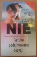 Moc słowa nie. Sztuka podejmowania decyzji U. Dahm