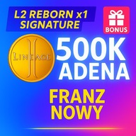 Lineage 2 L2 Reborn Signature Adena 500K Franz x1 [C5] Nowy Szybko + Bonus
