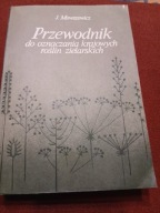 J.MOWSZOWICZ PRZEWODNIK DO OZNACZANIA KRAJOWYCH ROŚLIN ZIELARSKICH