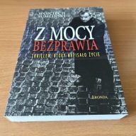 Z mocy bezprawia Thriller, który napisało życie Wojciech Sumliński
