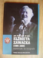 Gen. bryg. prof. Elżbieta Zawacka (1909-2009) materiały do biografii
