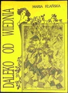 Daleko od Wiednia. Galicja w oczach pisarzy niemieckojęzycznych 1772-1918