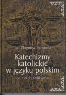 Katechizmy katolickie w języku polskim od XVI do XVIII wieku ; jak nowa