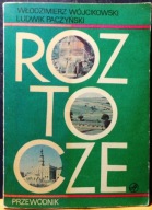 ROZTOCZE (Przewodnik), Włodzimierz WÓJCIKOWSKI, Ludwik PACZYŃSKI [1986]