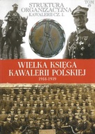 WIELKA KSIĘGA KAWALERII POLSKIEJ 1918-1939 tom 49 Struktura organizacyjna