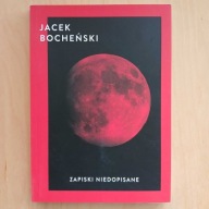 Jacek Bocheński - Zapiski niedopisane