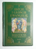 IDŹCIE I GŁOŚCIE EWANGELIĘ MODLITEWNIK UCZNIA-MISJONARZA