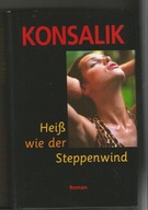 HEISS WIE DER STEPPENWIND KONSALIK
