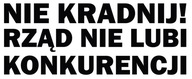 Nie kradnij rząd nie lubi konkurencji naklejka 15