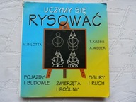 Uczymy się rysować FIGURY RUCH POJAZDY BUDOWLE ZWIERZĘTA ROŚLINY