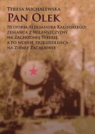 Pan Olek. Historia Aleksandra Kalińskiego, zesłańca z Wileńszczyzny
