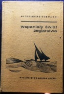 Wspaniały świat żeglarstwa (Z dziejów żeglarstwa w Polsce i na świecie) '72