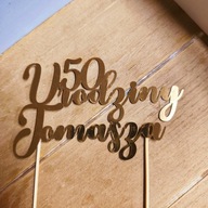 TOPPER NA TORT PERSONALIZACJA URODZINY 30,40,50 IMIE DEKORACJA