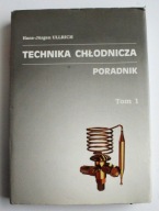 Technika chłodnicza. Poradnik. Tom 1 Ullrich Hanss-Jurgen