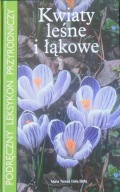 Kwiaty leśne i łąkowe Podręczny leksykon przyrodn. Maria Teresa Della Beffa
