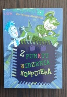 Z punktu widzenia komputera (książka) Janusz Stańczuk