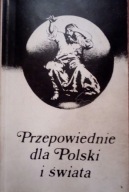 Przepowiednie dla Polski i świata