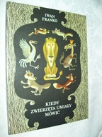Kiedy zwierzęta umiały mówić - Iwan Franko