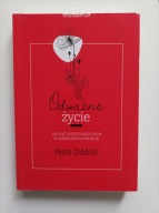 Odważne życie Jak być nieustraszonym w dzisiejszym świecie Pema Chordon