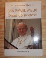 Maliński Jan Paweł Wielki Droga do Świętości
