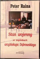 Stan wojenny w zapiskach arcybiskupa Dąbrowskiego - Peter Raina