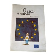 Pascal Fontaine - 10 lekcji o Europie. Wydanie I, 1998 r.
