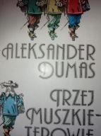 TRZEJ MUSZKIETEROWIE ALEKSANDER DUMAS
