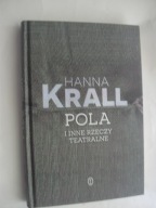Pola i inne rzeczy teatralne Hanna Krall
