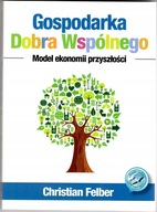Gospodarka Dobra Wspólnego Christian Felber