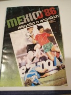 Mexico 86 Wszystko o wszystkich