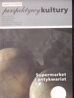 PERSPEKTYWY KULTURY NR 2 (1/2010) SUERMARKET I ANTYKWARIAT komitet redakc
