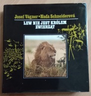 Lew nie jest królem zwierząt Josef Vagner, Nada Schneiderova