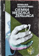 Ciemna, węsząca, żerująca Ryszard Dzieszyński
