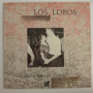 Los Lobos - And A Time To Dance winyl Ger 1984 EX Kraków