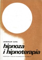 Hipnoza i hipnoterapia Lechosław Gapik