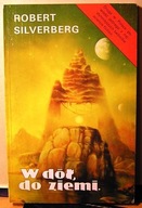 W dół, do ziemi, Robert SILVERBERG [DW REBIS - Poznań 1990]
