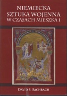 Niemiecka sztuka wojenna w czasach Mieszka I ; jak nowa