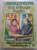 ZIOŁOLECZNICTWO OJCÓW BONIFRATRÓW DLA KOBIET