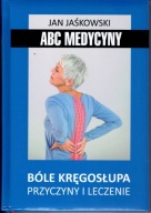 Jan JAŚKOWSKI ABC MEDYCYNY tom 7 BÓLE KRĘGOSŁUPA
