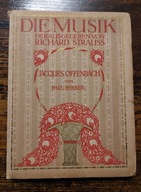 Die Musik Herausgegeben von Richard Strauss. Jacques Offenbach, 1909