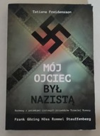 Tatiana Freidensson MÓJ OJCIEC BYŁ NAZISTĄ ROZMOWY WYDAWNICTWO REA SJ