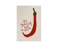Plakat „It’s Getting Hot in Here” – Pikantny Akcent do Twojego Wnętrza
