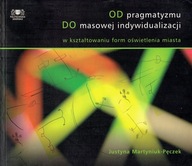 Od pragmatyzmu do masowej indywidualizacji w kształtowaniu form oświetlenia