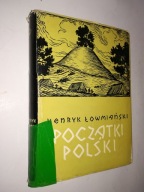 POCZATKI POLSKI tom IV - Henryk Lowmianski (1970)