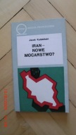 Jacek Kalabiński - Iran - Nowe mocarstwo?
