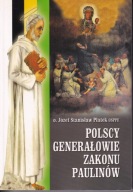 Polscy generałowie zakonu paulinów ; jak nowa